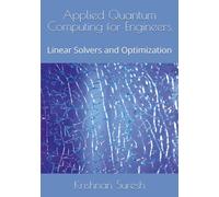 Applied Quantum Computing for Engineers: Linear Solvers and Optimization