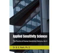 Applied Sensitivity Science:: The Practice of Human Sensitivity Patterns, Vol. II