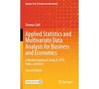 Applied Statistics and Multivariate Data Analysis for Business and Economics: A Modern Approach Using R, SPSS, Stata, and Excel