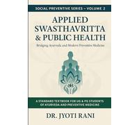 Applied Swasthavritta & Public Health: Bridging Ayurveda and Modern Preventive Medicine