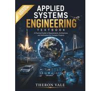 Applied Systems Engineering Textbook: A Practical Guide to Requirements, Architecture, and Verification for Complex Projects