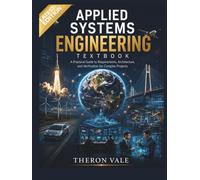 Applied Systems Engineering Textbook: A Practical Guide to Requirements, Architecture, and Verification for Complex Projects