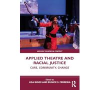 Applied Theatre and Racial Justice: Care, Community, Change