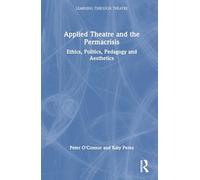Applied Theatre and the Permacrisis: Ethics, Politics, Pedagogy and Aesthetics