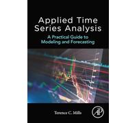 Applied Time Series Analysis: A Practical Guide to Modeling and Forecasting