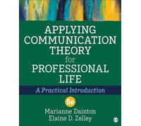 Applying Communication Theory for Professional Life: A Practical Introduction