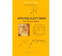 Applying Elliott Wave: From Theory to Reality
