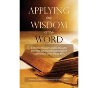 Applying the Wisdom of the Word: A Golden Treasury of Quotations for Every...