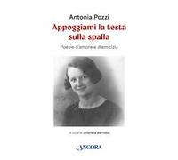 Appoggiami la testa sulla spalla. Poesie d'amore e d'amicizia