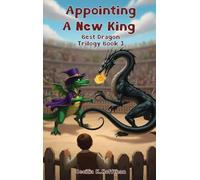 Appointing A New King: Best Dragon Trilogy Book III: 3