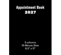 Appointment Book 2027: Professional Schedule Planner - 2 columns with 15-minute slots from 7 a.m. to 9 p.m. - Daily business and personal Agenda - 8.5" x 11"