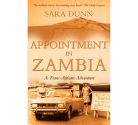 Appointment in Zambia: A Trans-African Adventure Lingua Inglese - Dunn Sara