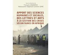 Apport des sciences humaines et sociales, des lettres et arts à la gestion des crises sécuritaires en Afrique