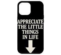Appreciate The Little Things In Life Frase Motivazionale Custodia per iPhone 12 Pro Max