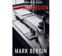 Apprehension: The John Kelly Cases: 1