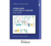Apprendere a leggere e scrivere. Come e perché