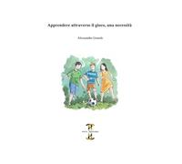 Apprendere attraverso il gioco, una necessità