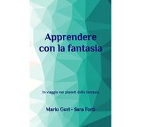 Apprendere con la fantasia: In viaggio nei pianeti della fantasia
