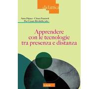 Apprendere con le tecnologie tra presenza e distanza