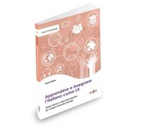 Apprendere e insegnare l'italiano come LX. Quadro teorico e indicazioni op...