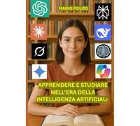 Apprendere e studiare nell'era dell'Intelligenza Artificiale: Vantaggi, limiti e rischi