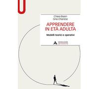 Apprendere in età adulta. Modelli teorici e operativi - Biasin Chiara, Chi...