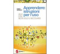 Apprendere: istruzioni per l'uso. Alla fine resta solo il necessario - Ron...