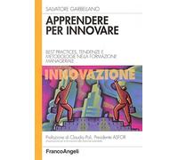 Apprendere per innovare. Best practices, tendenze e metodologie nella formazione manageriale