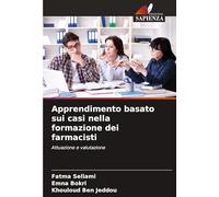 Apprendimento basato sui casi nella formazione dei farmacisti: Attuazione e valutazione