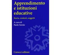 Apprendimento e istituzioni educative. Storia, contesti, soggetti