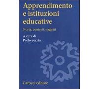 Apprendimento e istituzioni educative. Storia, contesti, soggetti