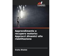 Apprendimento e recupero motorio: Approcci dinamici alla riabilitazione