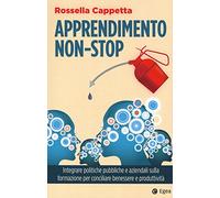 Apprendimento non-stop. Integrare politiche pubbliche e aziendali sulla formazione per conciliare benessere e produttività