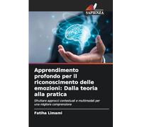 Apprendimento profondo per il riconoscimento delle emozioni: Dalla teoria alla pratica: Sfruttare approcci contestuali e multimodali per una migliore comprensione