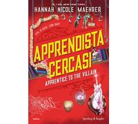 Apprendista cercasi. Apprentice to the villain - Maehrer Hannah Nicole