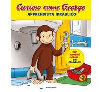 Apprendista idraulico. Curioso come George. Ediz. a colori. Vol. 8