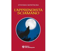 APPRENDISTA SCIAMANO (L') - Montagna Stefania - 2022 - L'Età dell'Acquario
