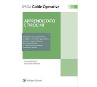 Apprendistato e tirocini. Assumere, gestire e formare