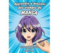 Apprendre à dessiner des visages de manga (Tascabile)