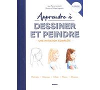 Apprendre à dessiner et peindre: Une initiation complète