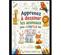 apprendre a dessiner les animaux: volume 1