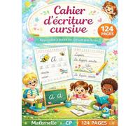 Apprendre à écrire en cursive: lettres, mots, phrases, chiffres, activités ludiques - Cahier d'écriture Maternelle & CP - 124 pages