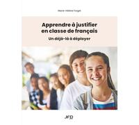 Apprendre à justifier en classe de français: Un déjà-là à déployer