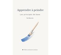 Apprendre à peindre - Les principes de base