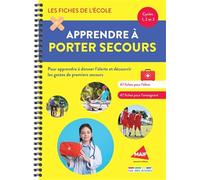 Apprendre à porter secours Cycles 1, 2 et 3: Un matériel pédagogique prêt à l'emploi