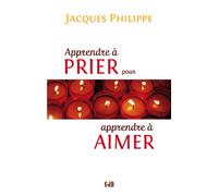 Apprendre à prier pour apprendre à aimer