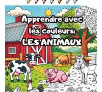 Apprendre avec les couleurs - LES ANIMAUX: Livre de coloriage facile et amusant pour les enfants avec 50 animaux différents
