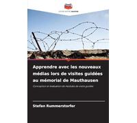 Apprendre avec les nouveaux médias lors de visites guidées au mémorial de Mauthausen