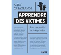 Apprendre des victimes: Pour une société de la réparation