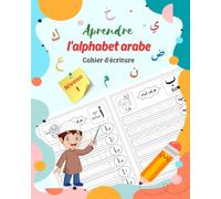 Apprendre l'alphabet arabe, Cahier d'écriture arabe niveau1: Apprendre à écrire les lettre arabe, Apprendre à tracer chacune des lettres de l'alphabet ... en maternelle et les débutants en arabe.